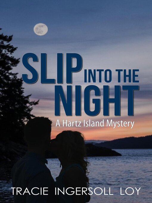 Title details for Slip Into the Night by Tracie Ingersoll Loy - Available